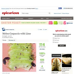 Melon Carpaccio with Lime Recipe at Epicurious.com