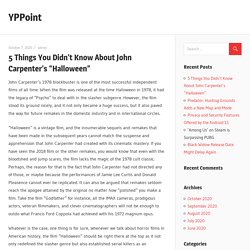 5 Things You Didn’t Know About John Carpenter’s “Halloween” – YPPoint