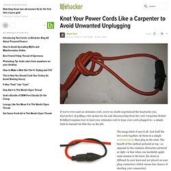 Knot Your Power Cords Like a Carpenter to Avoid Unwanted Unplugging