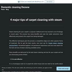 4 major tips of carpet cleaning with steam – Domestic cleaning Dezone