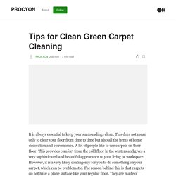 Tips for Clean Green Carpet Cleaning