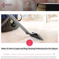 When To Hire a Carpet and Rug Cleaning Professional in Fort Wayne -