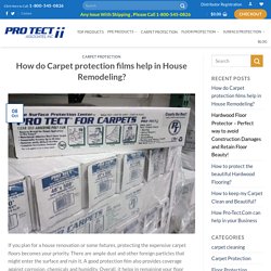 How do Carpet protection films help in House Remodeling?