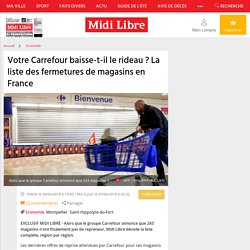 Votre Carrefour baisse-t-il le rideau ? La liste des fermetures de magasins en France