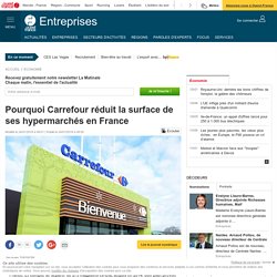 Pourquoi Carrefour réduit la surface de ses hypermarchés en France