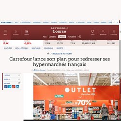 Carrefour lance son plan pour redresser ses hypermarchés français