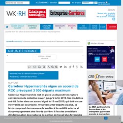 Rupture - Carrefour Hypermarchés signe un accord de RCC prévoyant 3 000 départs maximum - Liaisons sociales quotidien, 23/05/2019