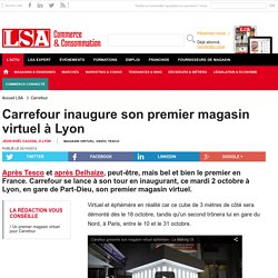 Carrefour inaugure son premier magasin virtuel...