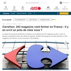 Carrefour. 243 magasins vont fermer en France : il y en a-t-il un près de chez vous ?