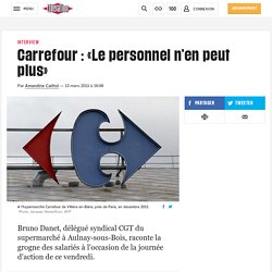 Carrefour : «Le personnel n’en peut plus»
