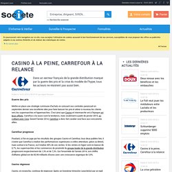 Casino à la peine, Carrefour à la relance - Publications Societe.com