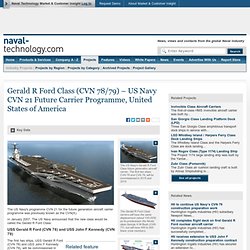 CVN 78 Gerald R Ford Class – US Navy CVN 21 Future Carrier Programme