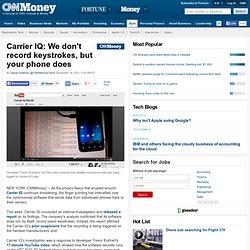 Carrier IQ: We don't record keystrokes, but your phone does - Dec. 16