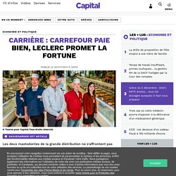 Carrière : Carrefour paie bien, Leclerc promet la fortune