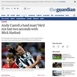 Andy Carroll a hard man? He'd not last two seconds with Mick Harford