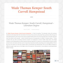 Wade Thomas Kemper, South Carroll, Hampstead – Literature Degree – Wade Thomas Kemper South Carroll Hampstead