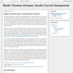 Wade Thomas Kemper South Carroll Hampstead: Wade Thomas Kemper: Using Theater to Inspire