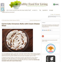 Carrot Cake Cinnamon Rolls with Cream Cheese Glaze