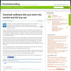 Carshark software lets you hack into, control and kill any car » OnlySoftware...