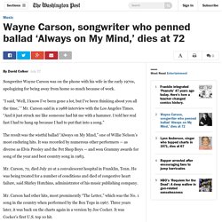 Wayne Carson, songwriter who penned ballad ‘Always on My Mind,’ dies at 72