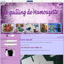 Carte sans fin - Le quilling de Mamouzette