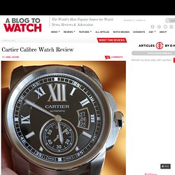 Cartier Calibre Watch Review