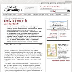 L’œil, la Terre et le cartographe, par Philippe Rekacewicz (Le Monde diplomatique, mars 2009)