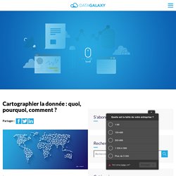 Cartographie des données : quoi, pourquoi, comment s'y prendre ?