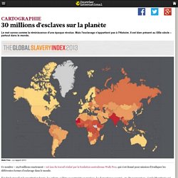 30 millions d’esclaves sur la planète