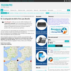 4G : la cartographie des débits à Paris, Lyon, Marseille - Telecom-pro