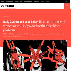 Rudy Gaskins and Joan Baker: Black cartoons with white voices: Hollywood's other blackface problem