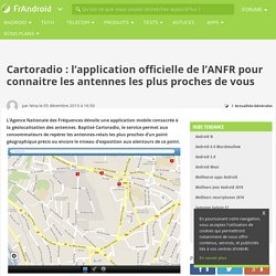 Cartoradio : l’application officielle de l’ANFR pour connaitre les antennes les plus proches de vous