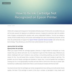 How to fix Ink Cartridge Not Recognized on Epson Printer.