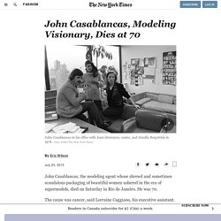 John Casablancas, Modeling Visionary, Dies at 70