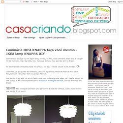 CasaCriando: Luminária IKEA KNAPPA faça você mesmo - IKEA lamp KNAPPA DIY