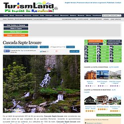 Cascada Sapte Izvoare « TurismLand.ro – Fii turist in Romania