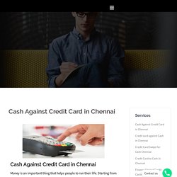 Cash Against Credit Card in Chennai
