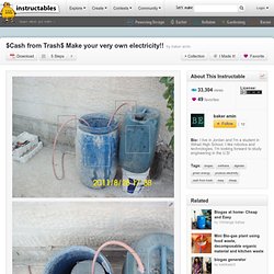 $Cash from Trash$ Make your very own electricity!!