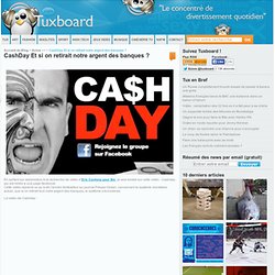 CashDay Et si on retirait notre argent des banques ?