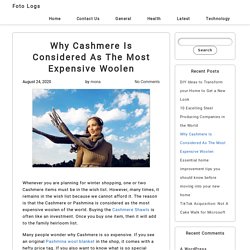 Why Cashmere Is Considered As The Most Expensive Woolen – Foto Logs