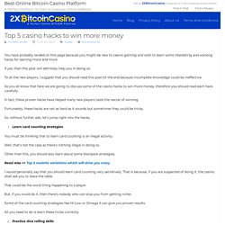 Top 5 casino hacks to win more money - Bitcoin Casino