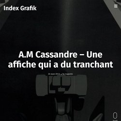 A.M Cassandre – Une affiche qui a du tranchant – Index Grafik