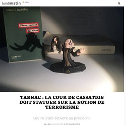 Tarnac: la Cour de cassation doit statuer sur la notion de terrorisme