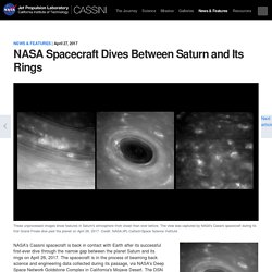 Cassini: The Grand Finale: NASA Spacecraft Dives Between Saturn and Its Rings