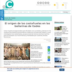 El origen de las castañuelas en las bailarinas de Gades