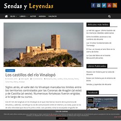 Los castillos del río Vinalopó – Sendas y Leyendas