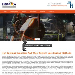 Iron Castings Exporters And Their Pattern Less Casting Methods