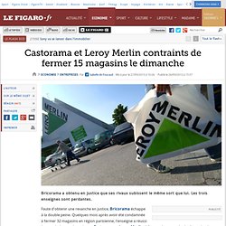 Castorama et Leroy Merlin contraints de fermer 15 magasins le dimanche