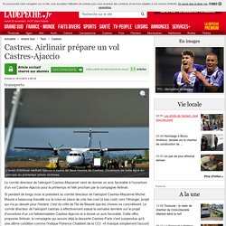 Castres. Airlinair prépare un vol Castres-Ajaccio - 16/11/2011 - ladepeche.fr
