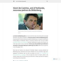 Henri de Castries, ami d’Hollande, nouveau patron du Bilderberg. – Le citoyen engagé